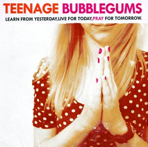 Image of Teenage Bubblegums - Learn From Yesterday, Live For Today LP