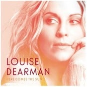 Image of Here Comes The Sun - Louise Dearman