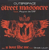 Image of 'Street Massacre" feat Royce the 5'9 b/w " U Don't Like Me" feat Sheek Louch