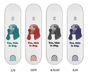Image of JONATHON THE DOG "YES, THIS IS DOG" BOARD