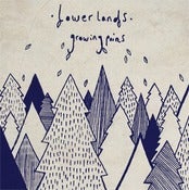 Image of Lower Lands - 'Growing Pains' 
