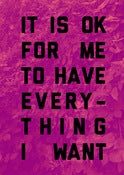 Image of It Is Ok For Me To Have Everything I Want