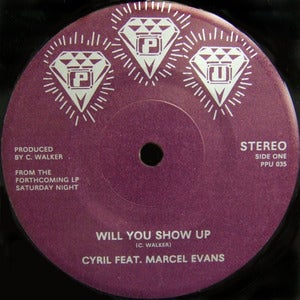 Image of CYRIL w/ MARCEL EVANS / WILL YOU SHOW UP / PPU-035 7"INCH