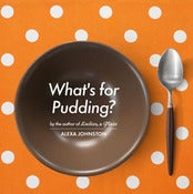 Image of What's for Pudding