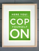 Image of HERE YOU! COP ON. 