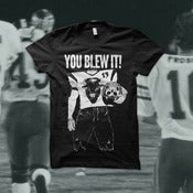 Image of You Blew It! - Football Dude T-Shirt