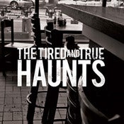 Image of The Tired and True - "Haunts" - 7"