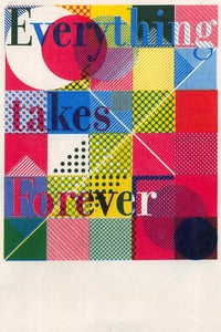 Image of Everything Takes Forever (Art Print)