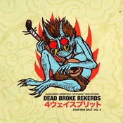 Image of Dead Broke 4​-​Way Split 7" Vol. 3