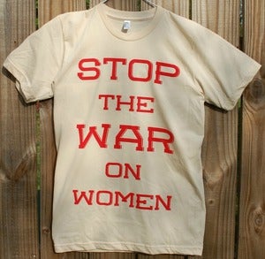 Image of 'Stop the War on Women' Charity Shirt