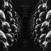 Image of Creature With The Atom Brain - The Birds Fly Low CD Version OR Double Gatefold Vinyl With CD