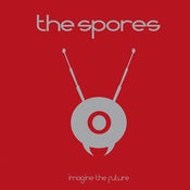 Image of The Spores - Imagine The Future