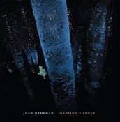 Image of B!158 Josh Hydeman "Madison's Fence" LP