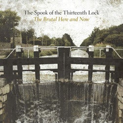 Image of The Spook of the Thirteenth Lock - "The Brutal Here and Now"