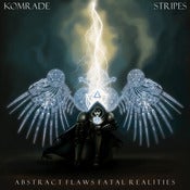 Image of Komrade & Stripes - Abstract Flaws Fatal Realities