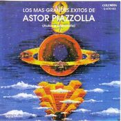 Image of Astor Piazzolla - Los Mas Grandes Exitos De Astor Piazzolla