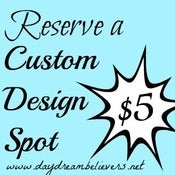 Image of Reserve a Custom Design Spot