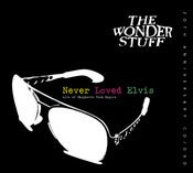 Image of The Wonder Stuff "Never Loved Elvis Live" Limited Edition CD/DVD