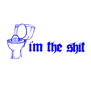 Image of I'M THE SHIT T-SHIRT