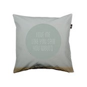 Love Me Like You Said You Would Pillow