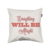 Everything Will Be Alright Pillow