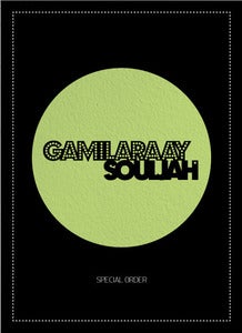 Image of SPECIAL ORDER - GAMILARAAY SOULJAH