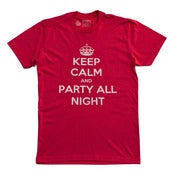 Image of Keep Calm And Party All Night Tee 