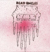 Image of Dead Uncles- Cut Down to Sighs 7"