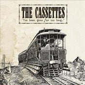 Image of The Cassettes "I've Been Gone Far Too Long" 7"
