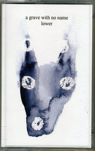 Image of EGG004 <p> A Grave With No Name - Lower <p> Cassette/Digital