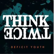Image of Think Twice 7" "Deficit Youth" 