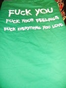 Image of SCUM "FUCK YOU FUCK YOUR FEELINGS" SHIRT GREEN