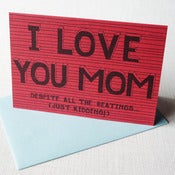 Image of I love you mom despite all the beatings 