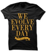Image of We Evolve Every Day Shirt