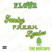 Image of F.L.O.W.S.- "Funky F.R.E.S.H. Lyrics"