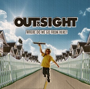 Image of Out of Sight - Where Do We Go From Here? 