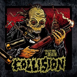 Image of Collision - A Healthy Dose of Death CD