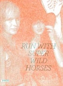 Image of *PRE ORDER* Super Wild Horses | Run With Super Wild Horses | TAPE | $7