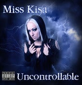 Image of Miss Kisa - "Uncontrollable" CD