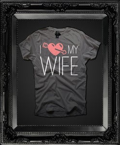 Image of I Love My Wife (Gray)