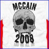 Image of McCain 2008 & We All Die!!!