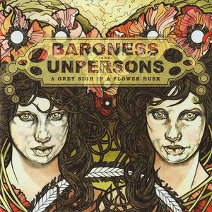 Image of Baroness / Unpersons - A Grey Sigh In A Flower Husk CD