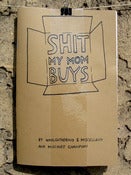 Image of Shit My Mom Buys Zine