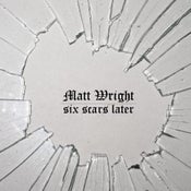 Image of 'Six Scars Later'