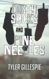 Image of eBOOK SINGLE! Dirty Socks and Pine Needles by Tyler Gillespie (Fiction)