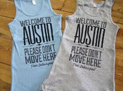Image of Welcome to Austin -Please Don't Move Here Ladies Tank Tops