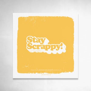 Image of Stay Scrappy (Yellow) 9x9