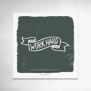 Image of Work Hard (Green) 9x9