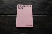 Image of GIRLFRIEND TAPE by Sydney S. Kim