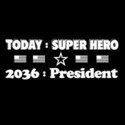 Image of TODAY:SUPER HERO | 2036:PRESIDENT (Rocker style white on black)